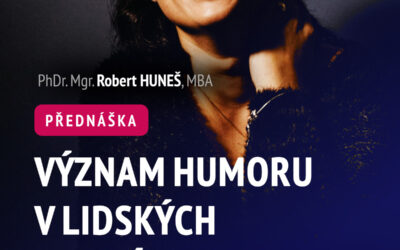 Robert Huneš: Význam humoru v lidských vztazích